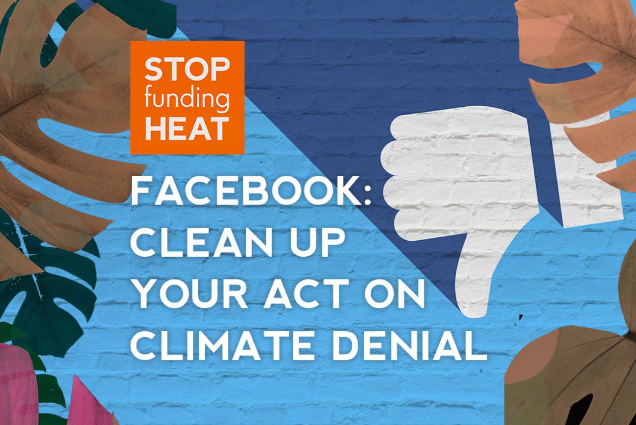 Graphic from Stop Funding Heat saying Facebook should clean up its act on climate denial