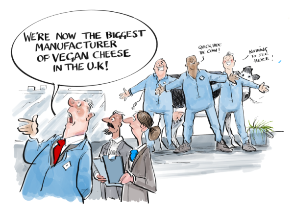 Cartoon: One person says 'We're now the biggest manufacturer of vegan cheese in the UK'. Behind three people stand in front of a cow, and say 'hide the cow'