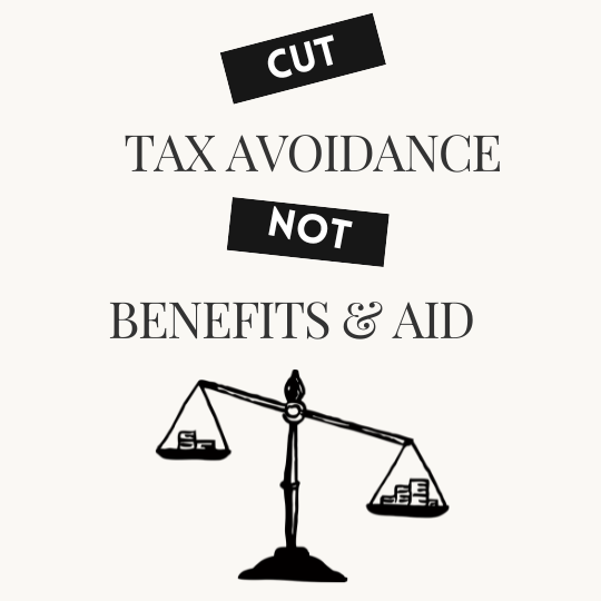 Image of weighing scales and words 'Cut tax avoidance not benefits and aid'